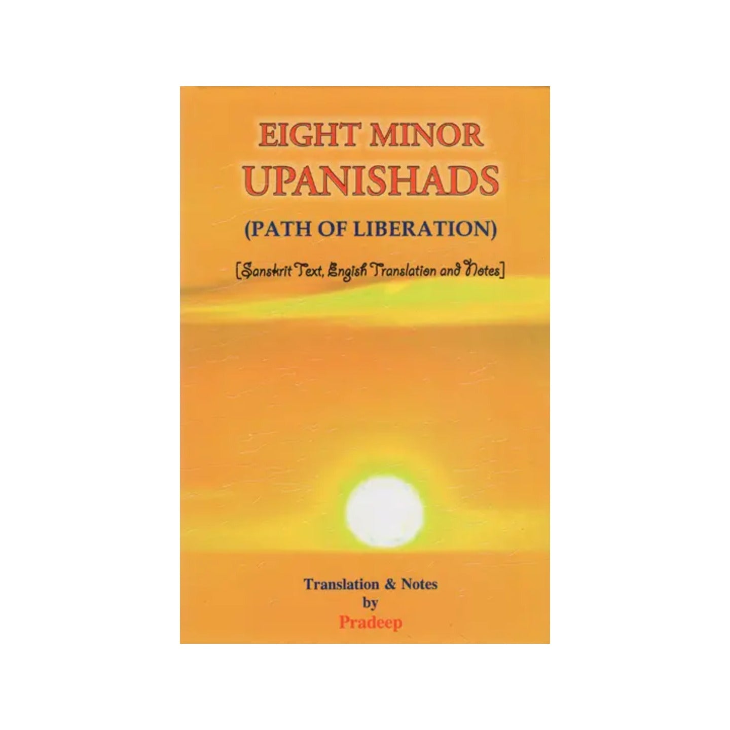 Eight Minor Upasnishads (Path Of Liberation) - Totally Indian