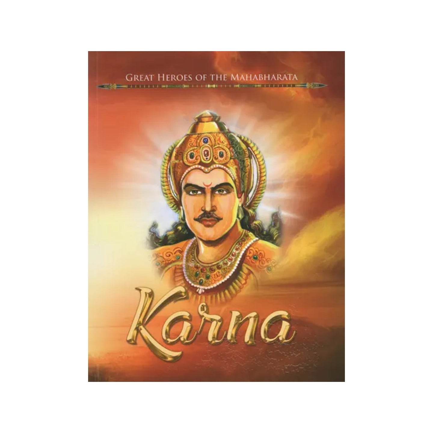 Karna (Great Heroes Of The Mahabharata) - Totally Indian