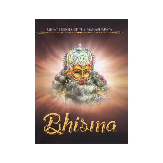 Bhisma (Great Heroes Of The Mahabharata) - Totally Indian