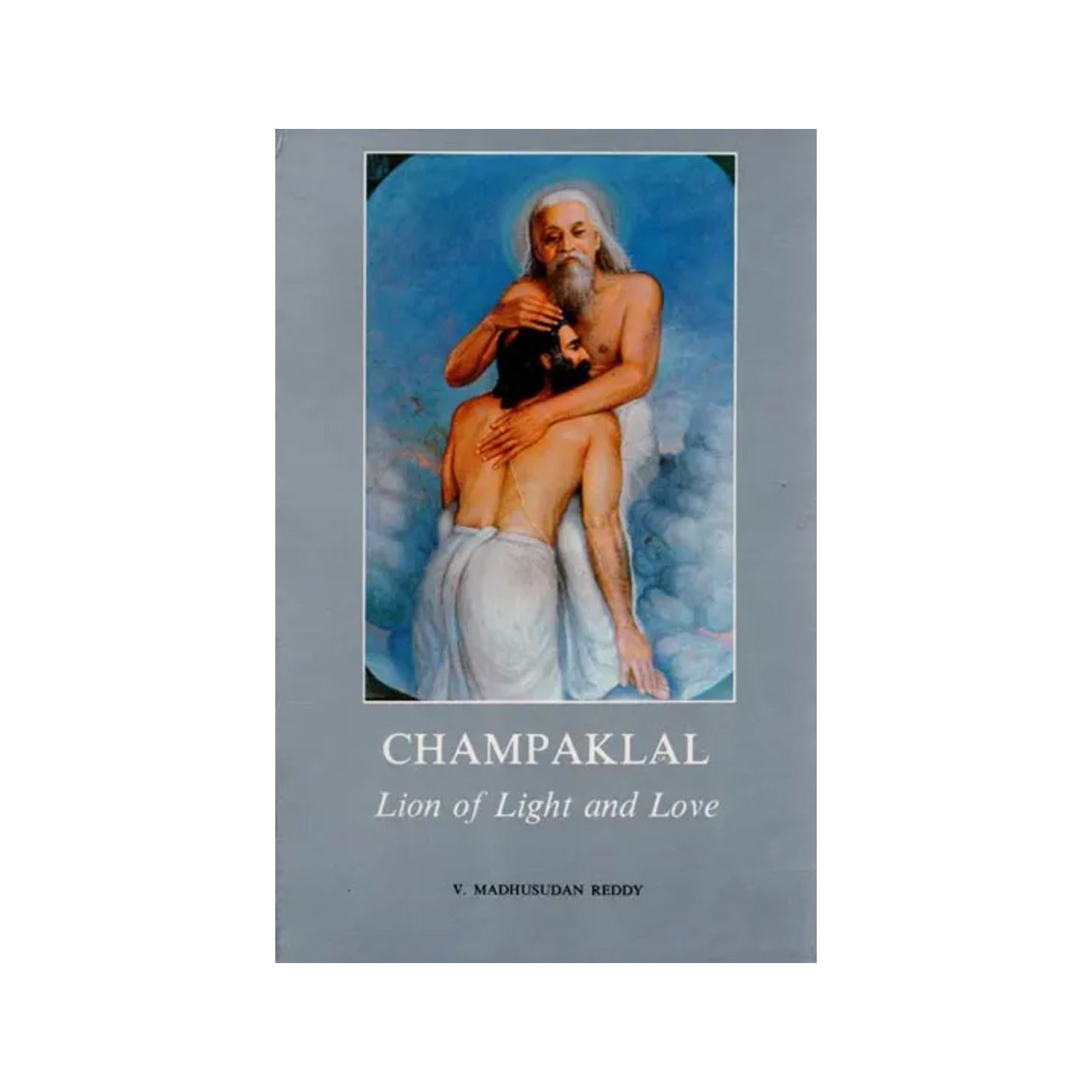 Champaklal (Lion Of Light And Love) - Totally Indian