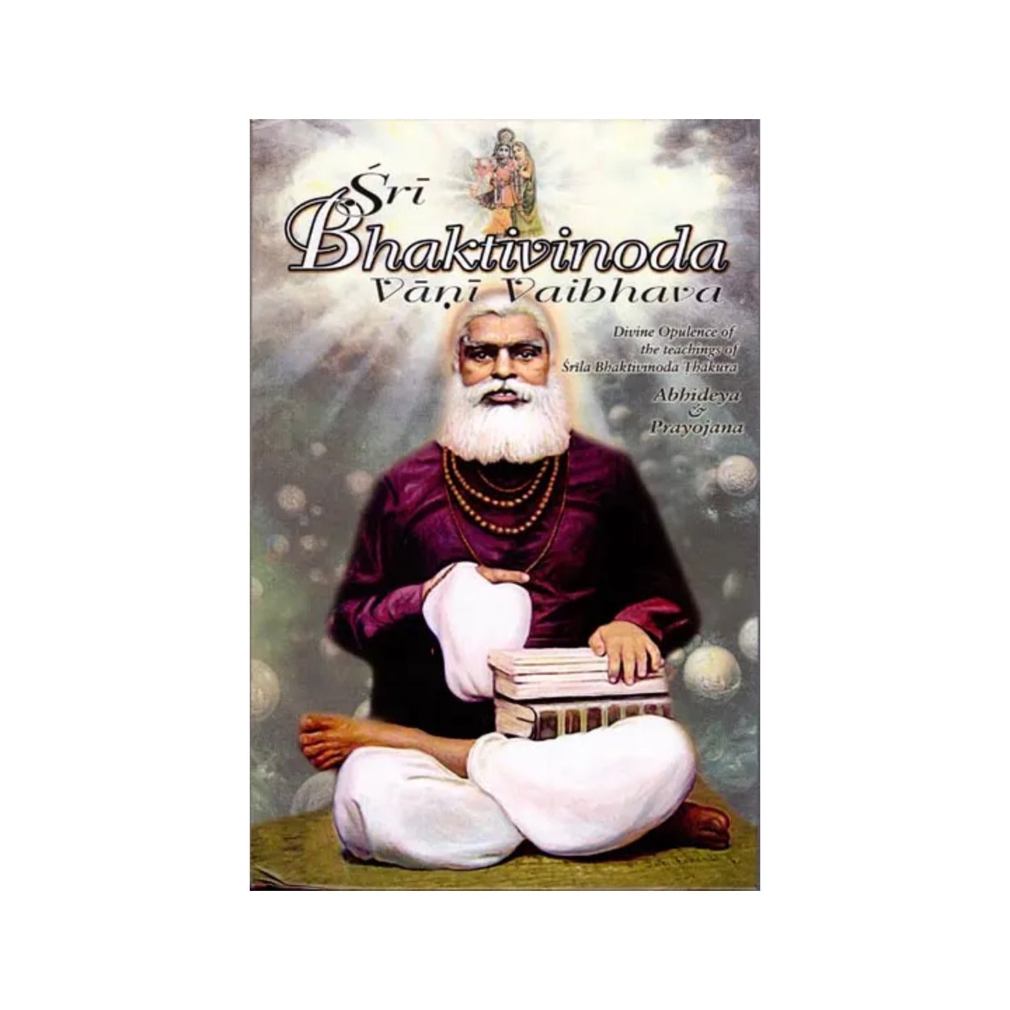 Sri Bhaktivinoda Vani Vaibhava: Divine Opulence Of The Teachings Of Srila Bhaktivinoda Thakura (Volume 2 & 3) - Totally Indian