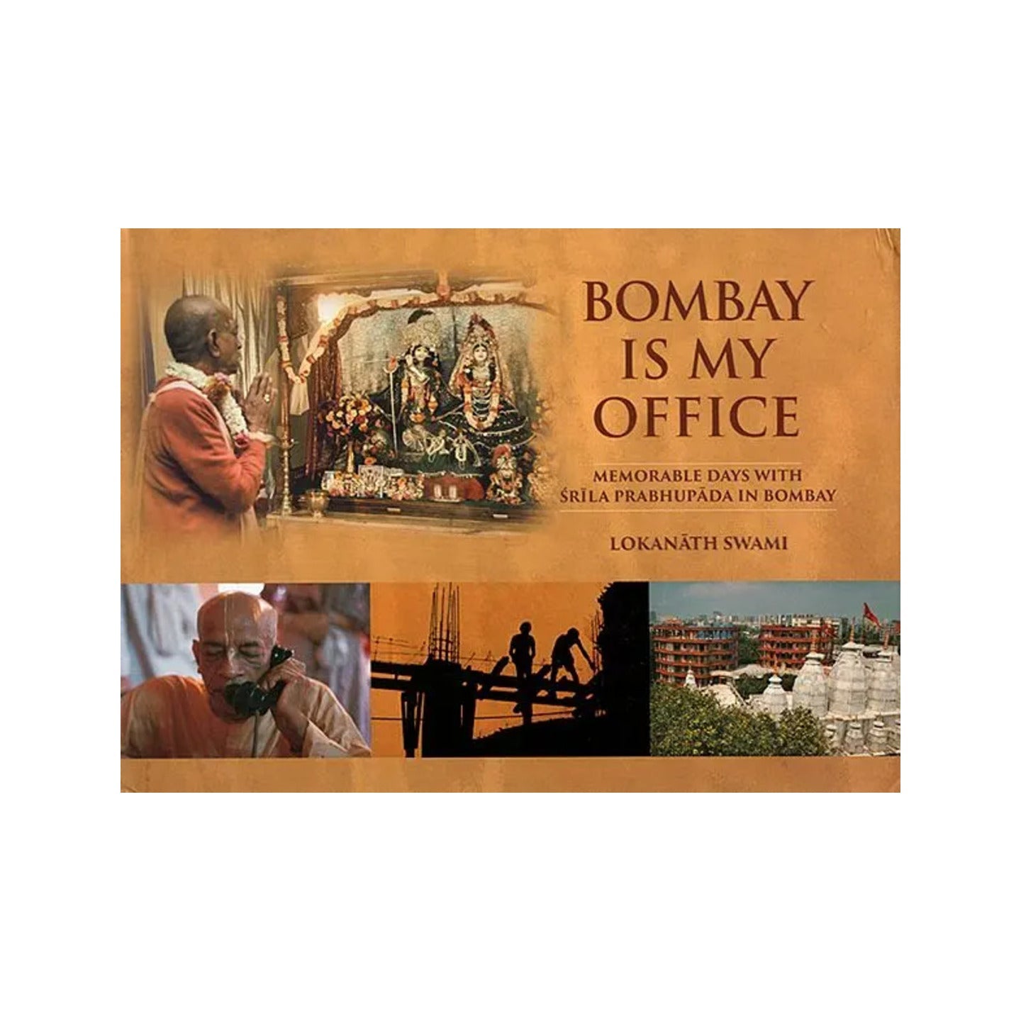 Bombay Is My Office (Memorable Days With Srila Prabhupada In Bombay) - Totally Indian