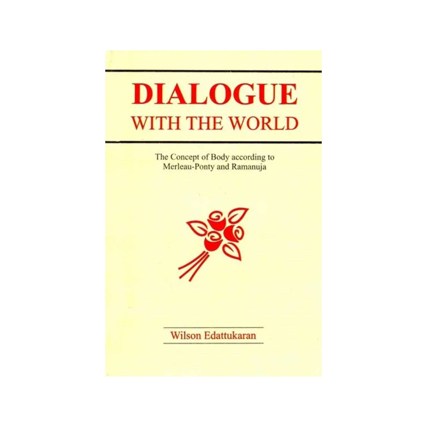 Dialogue With The World (The Concept Of Body According To Merleau-ponty And Ramanuja - Totally Indian