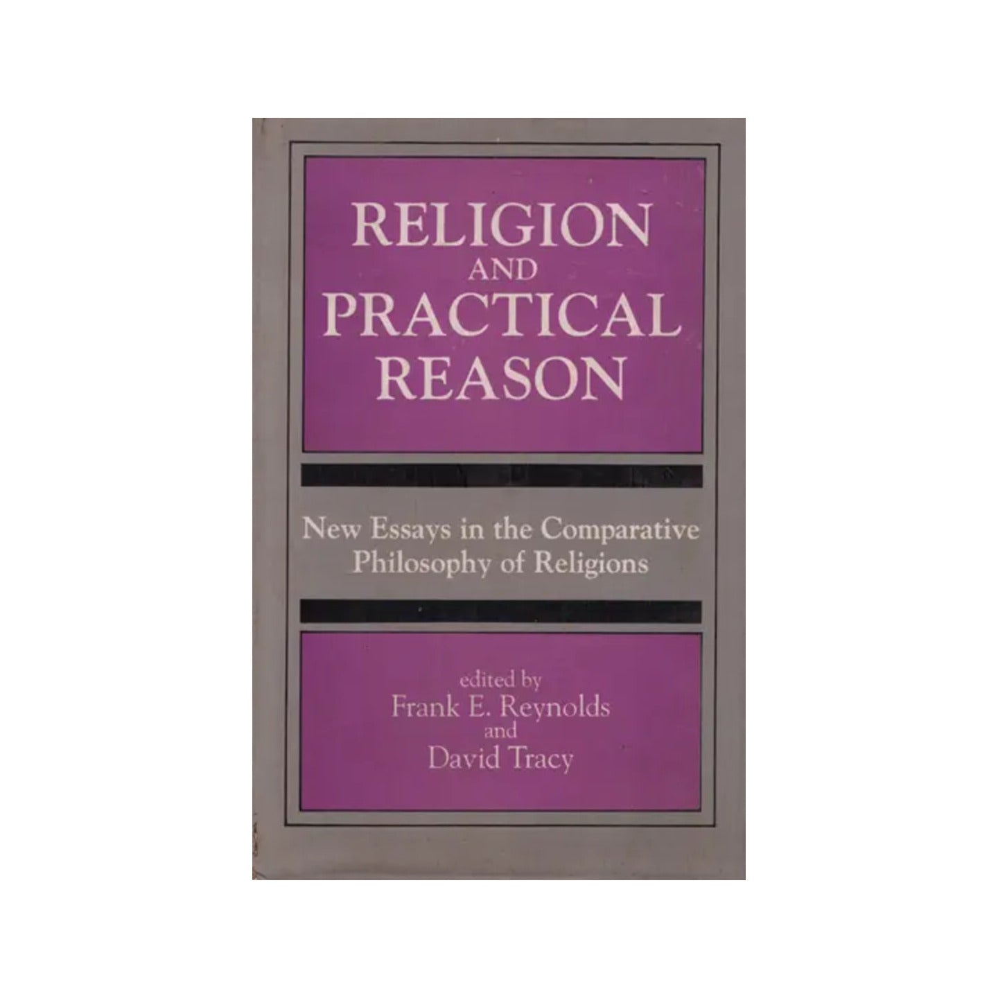 Religiion And Practical Reason (New Essays In The Comparative Philosophy Of Religions) - Totally Indian