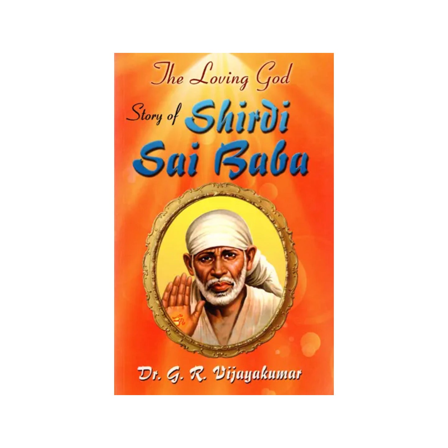 The Loving Story Of Shirdi Sai Baba - Totally Indian