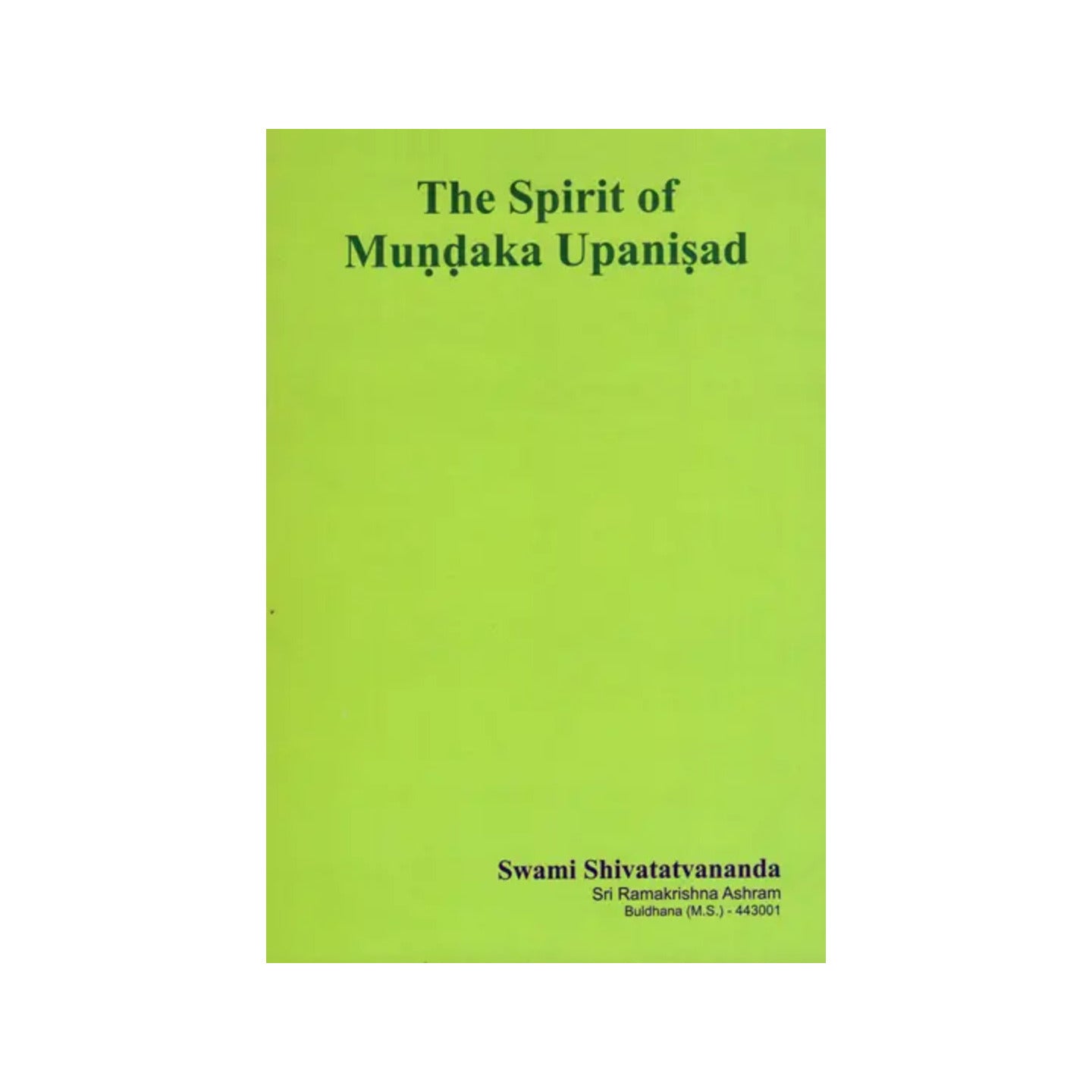 The Spirit Of Mundaka Upanisad - Totally Indian