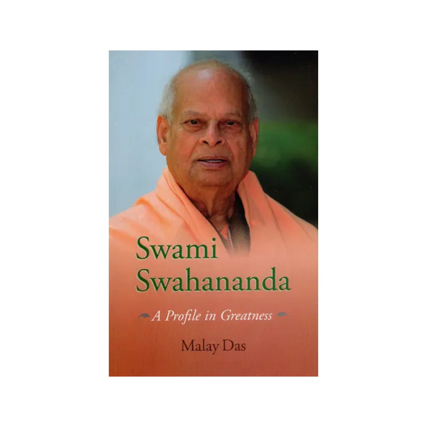 Swami Swahananda (A Profile In Greatness) - Totally Indian