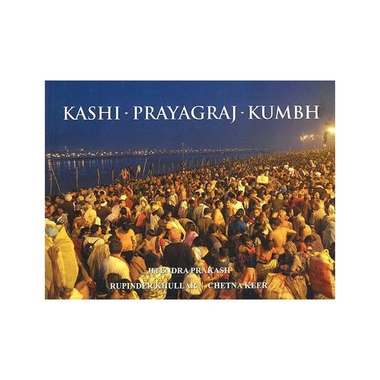 Kashi Prayagraj Kumbh - Totally Indian