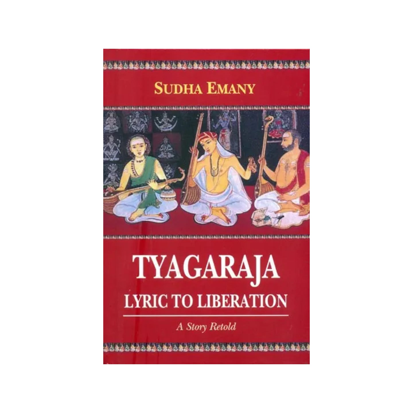 Tyagaraja - Lyric To Liberation - Totally Indian