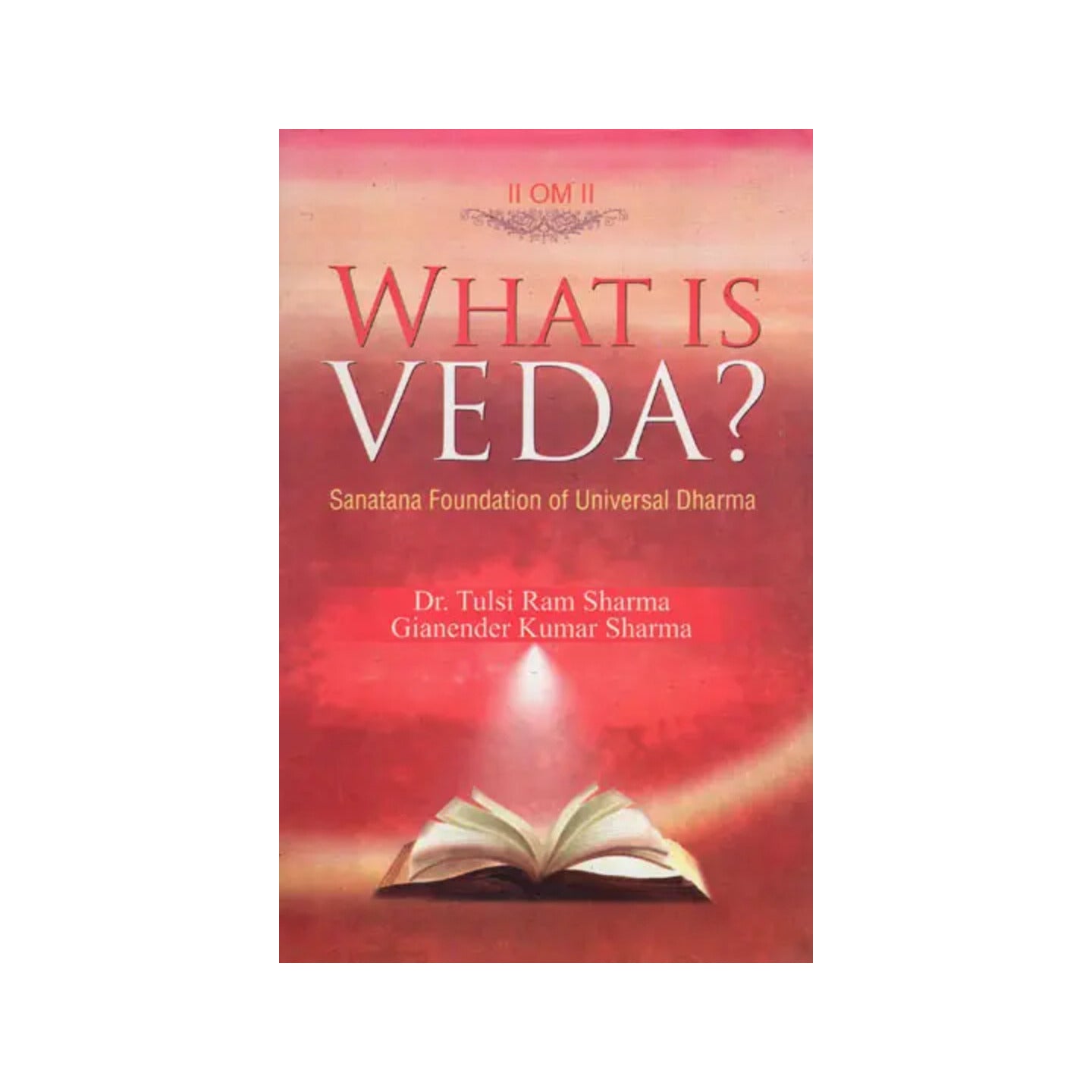 What Is Veda (Sanatana Foundation Of Universal Dharma) - Totally Indian