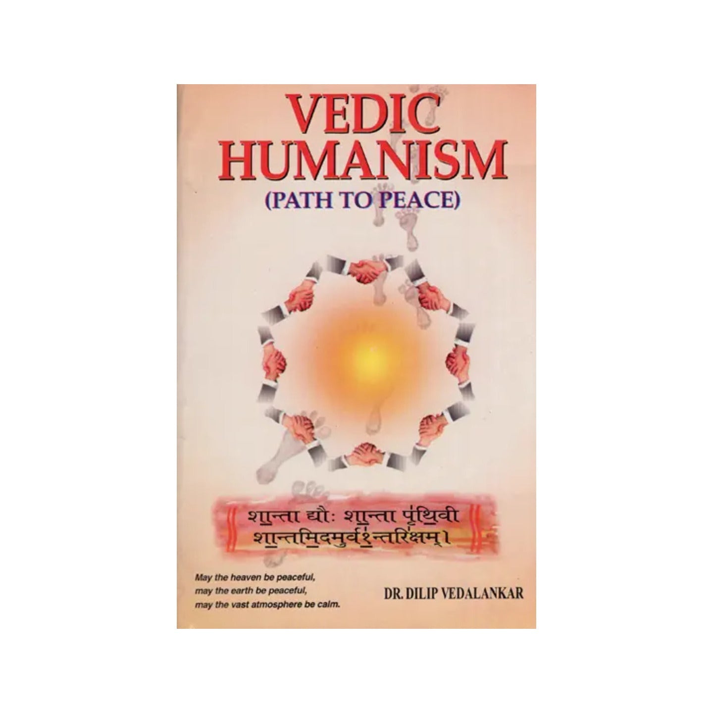 Vedic Humanism - Path To Peace (An Old And Rare Book) - Totally Indian