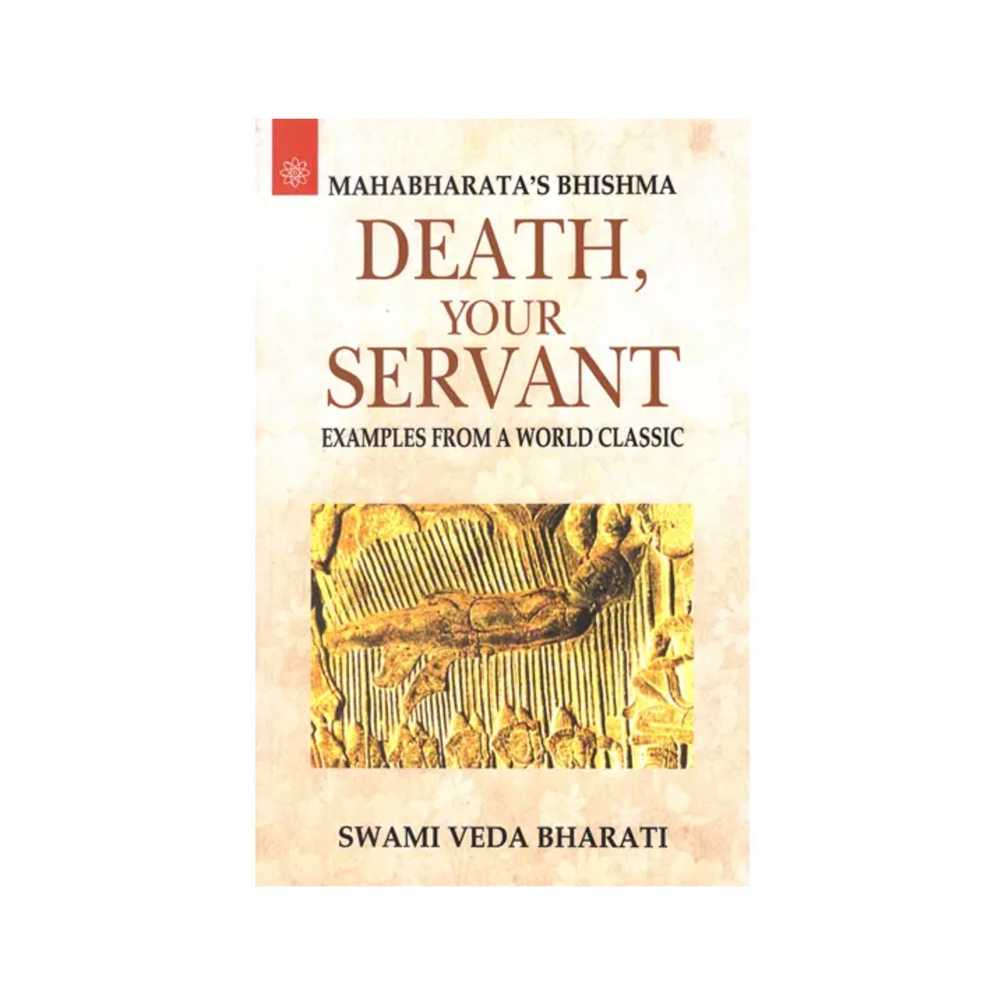 Mahabharata's Bhishma - Death Your Servant (Examples From A World Classic) - Totally Indian