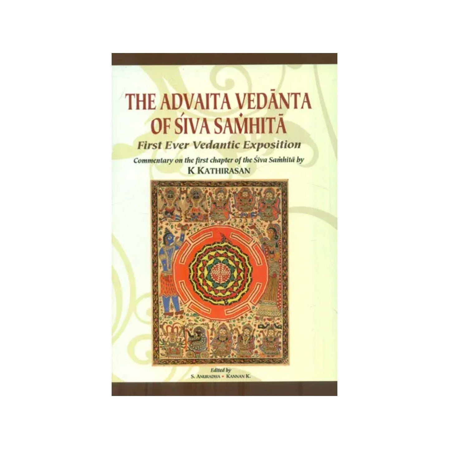 The Advaita Vedanta Of Siva Samhita-first Ever Vedantic Exposition - Totally Indian