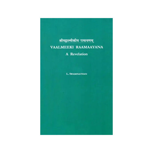 Vaalmeeki Raamaayana - A Revelation - Totally Indian