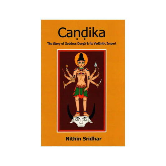 Candika (The Story Of Goddess Durga And Its Vedantic Import) - Totally Indian