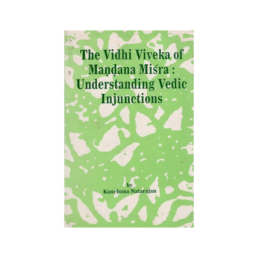 The Vidhi Viveka Of Mandana Misra : Understanding Vedic Injunctions (An Old Book) - Totally Indian