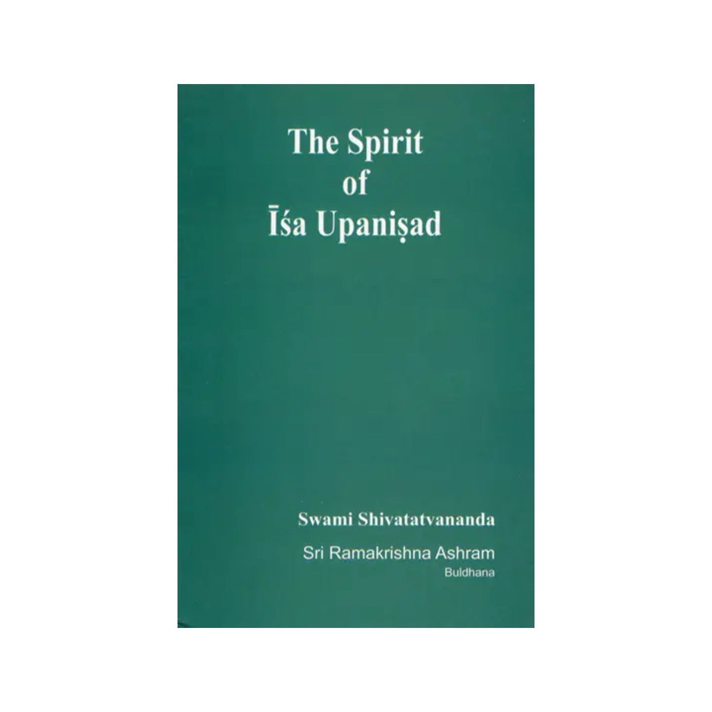 The Spirit Of Isa Upanisad - Totally Indian