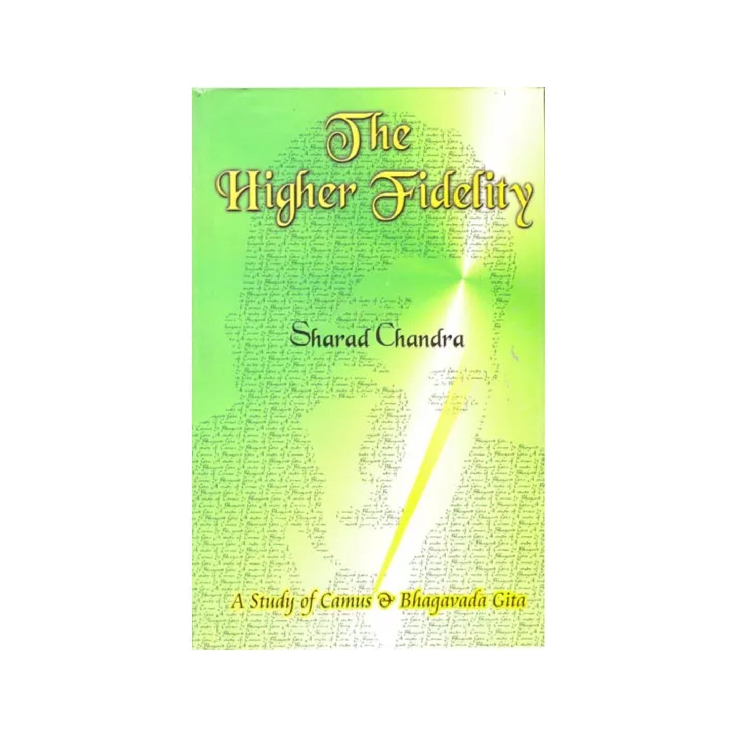 The Higher Fidelity (A Study Of Camus And The Bhagavada-gita) (An Old And Rare Book) - Totally Indian