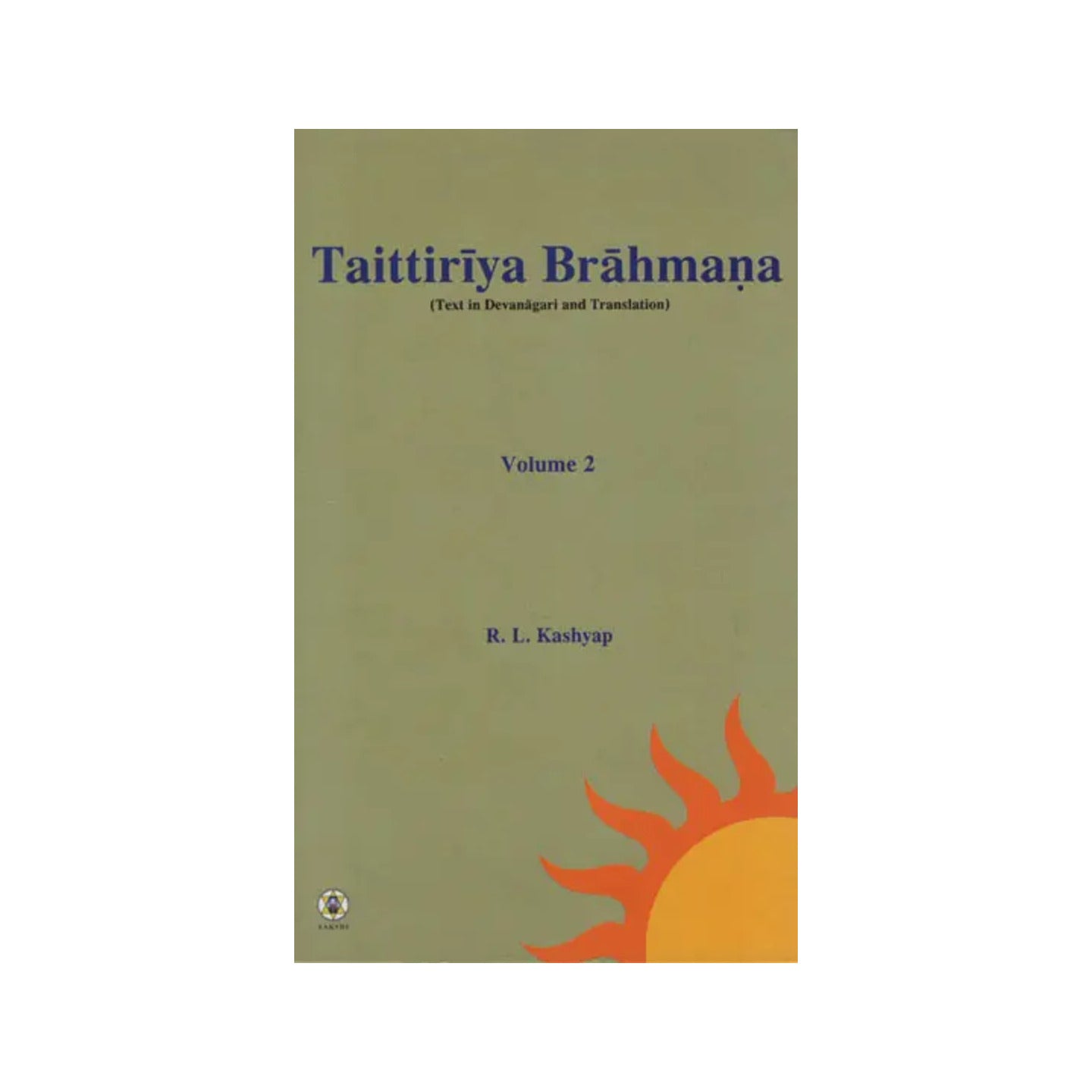 Taittiriya Brahmana - Text In Devanagari And Translation (Volume 2) - Totally Indian