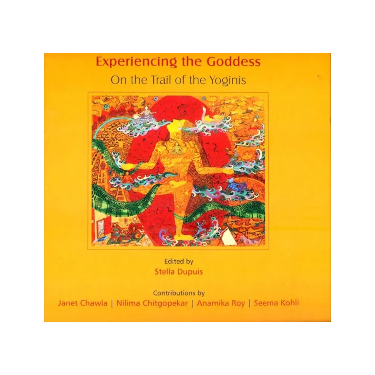 Experiencing The Goddess (On The Trail Of The Yoginis) - Totally Indian