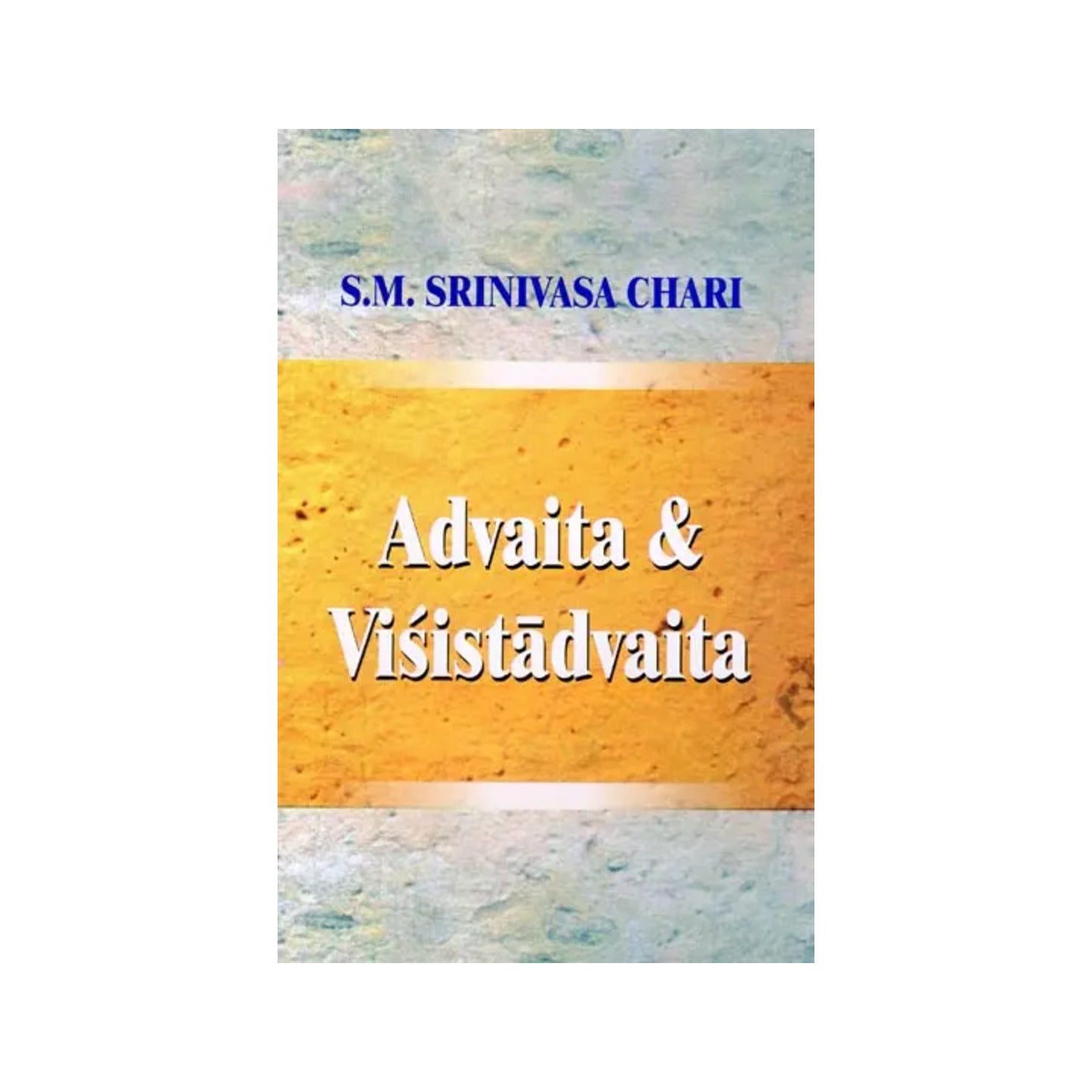 Advaita And Visistadvaita - Totally Indian