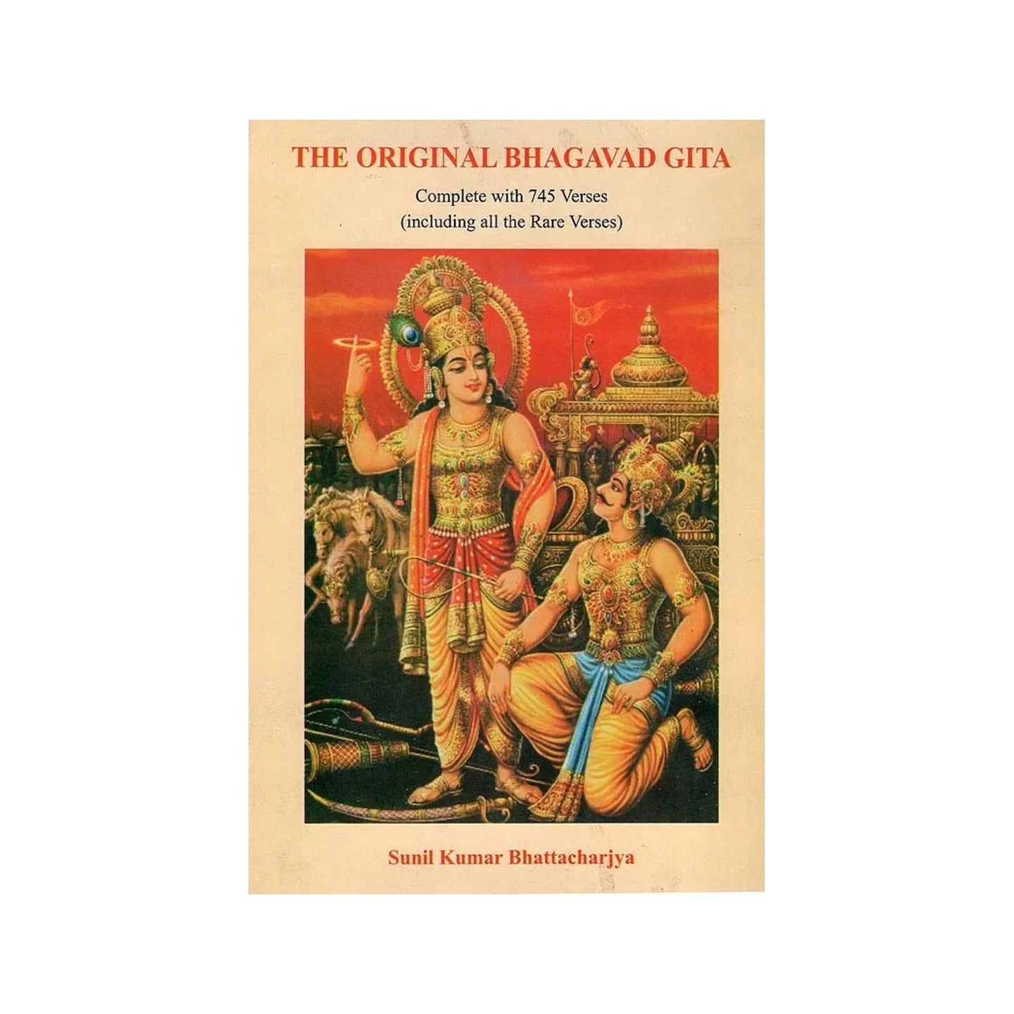 The Original Bhagavad Gita (Complete With 745 Verse- Including Al The Rare Verses) - Totally Indian