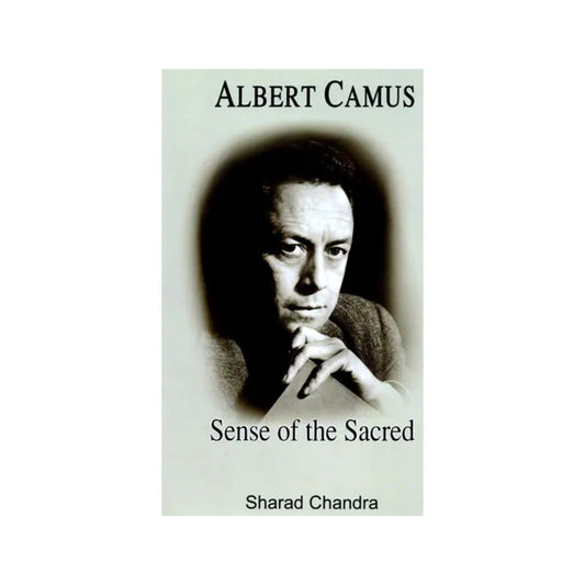 Albert Camus: Sense Of The Sacred - Totally Indian