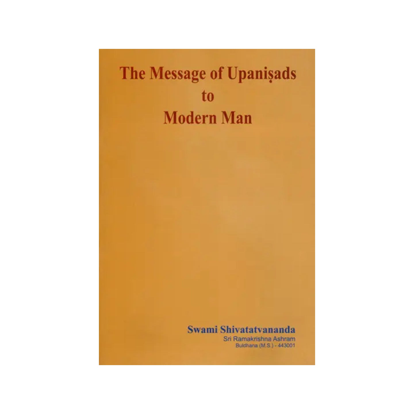 The Message Of Upanisads To Modern Man - Totally Indian