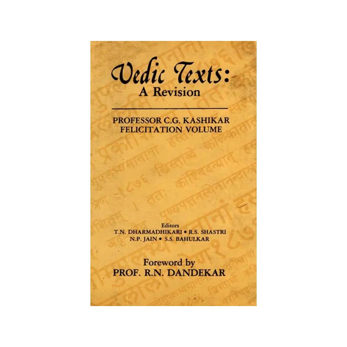 Vedic Texts: A Revision - Professor C.g. Kshikar Felicitation Volume (An Old And Rare Book) - Totally Indian