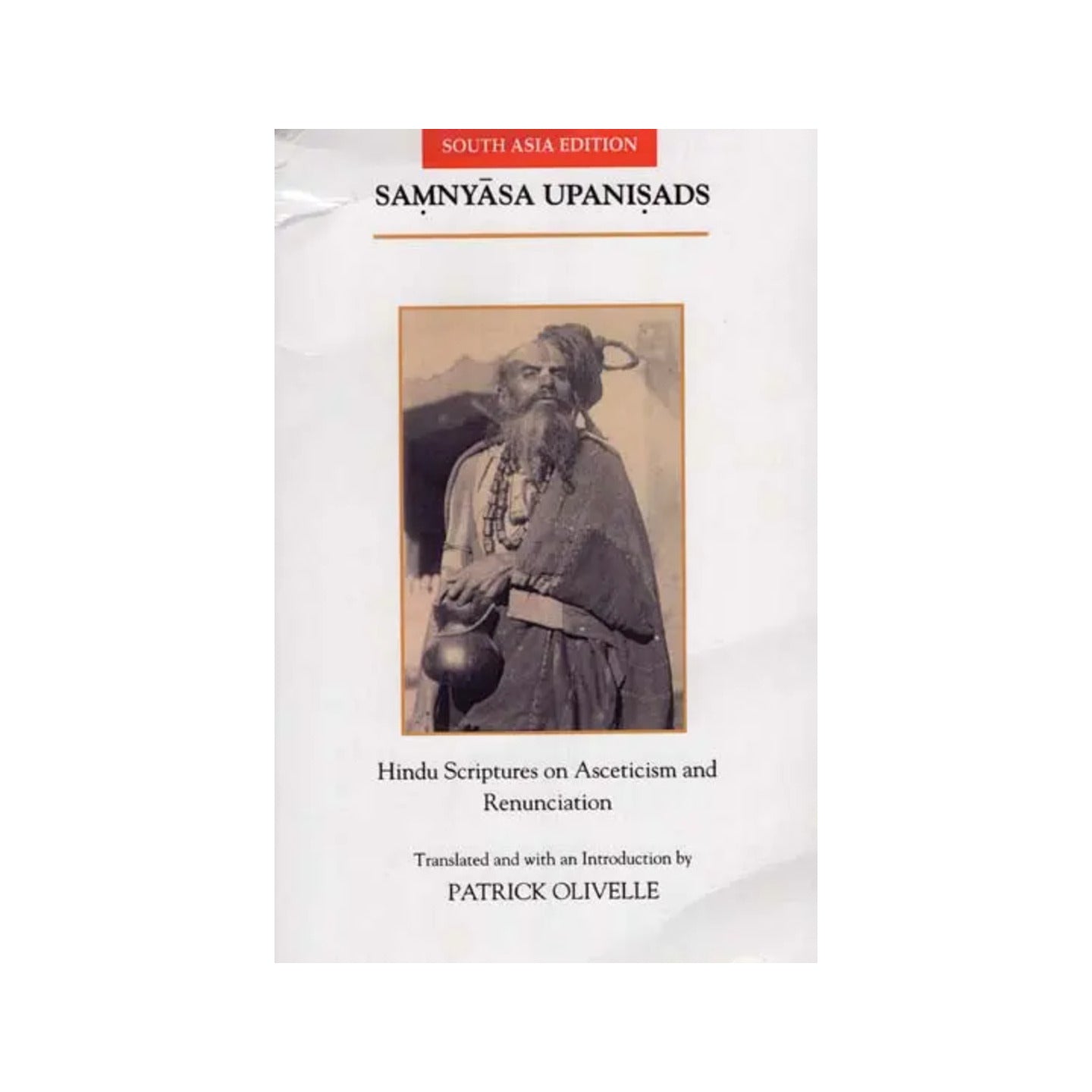 Samnyasa Upanisads - Hindu Scriptures On Asceticism And Renunciation - Totally Indian