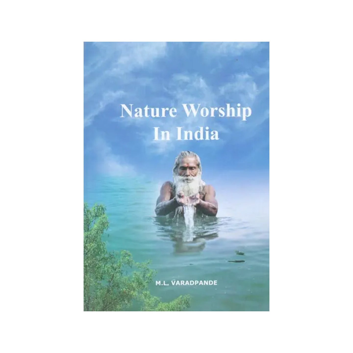 Nature Worship In India - Totally Indian