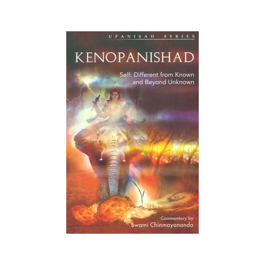 Kenopanishad (Self: Different From Known And Beyond Unknown) - Totally Indian