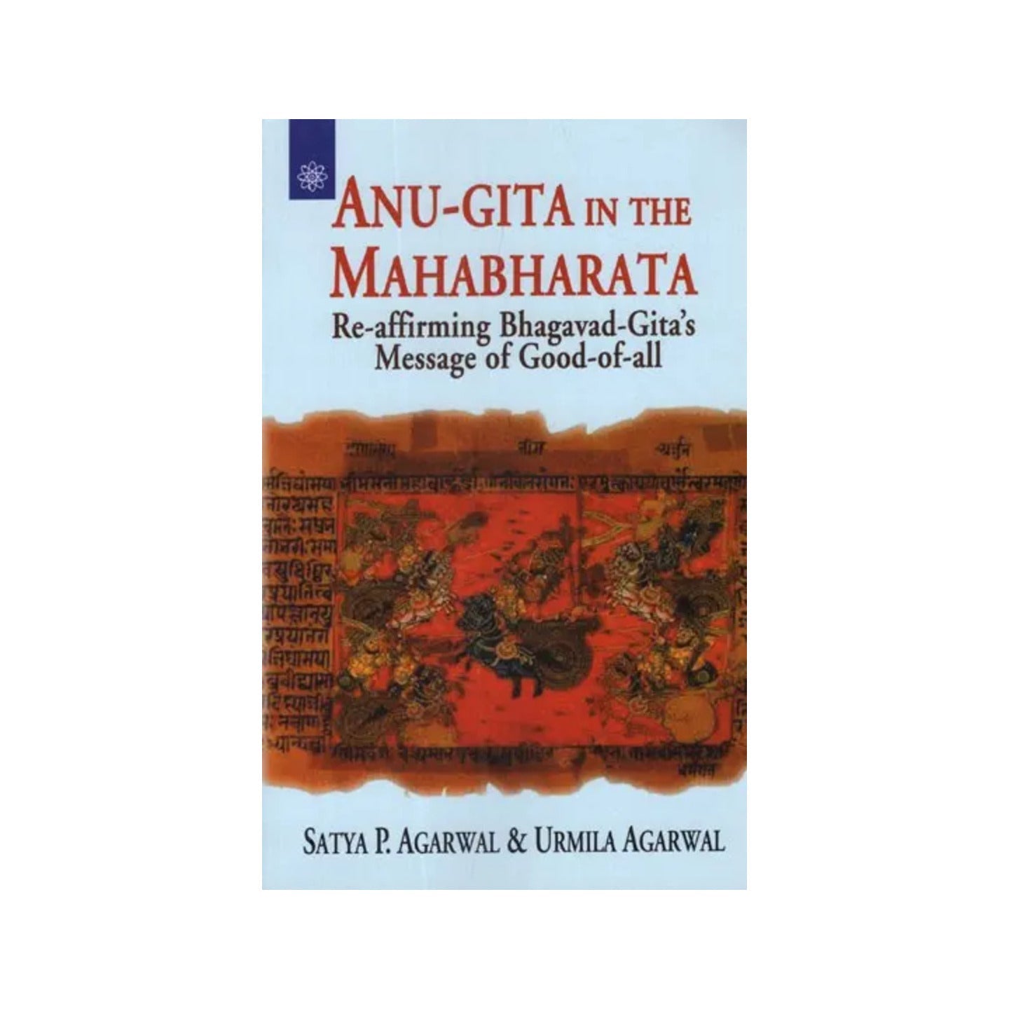 Anu - Gita In The Mahabharata (Re - Affirming Bhagavad - Gita's Message Of Good Of All) - Totally Indian