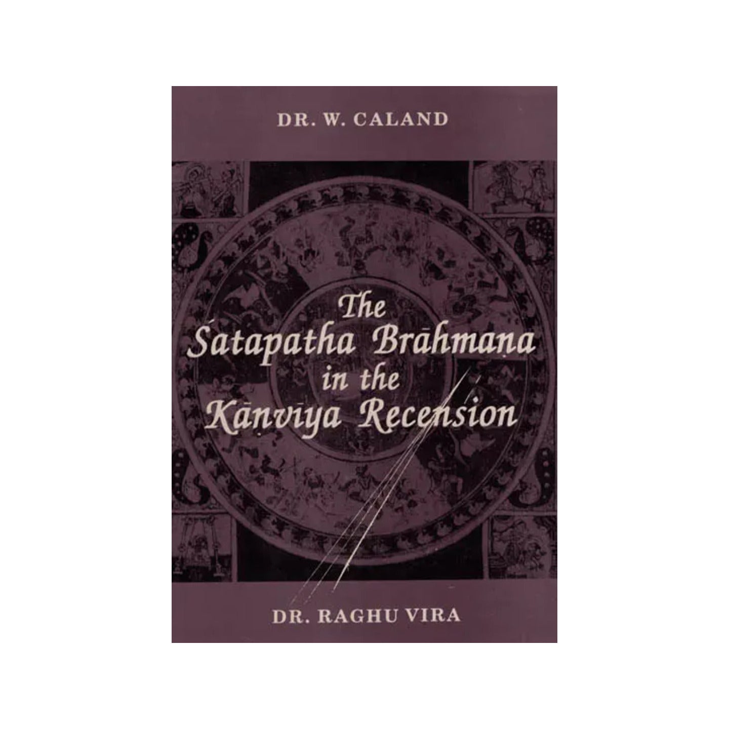 The Satapatha Brahmana In The Kanviya Recension - Totally Indian