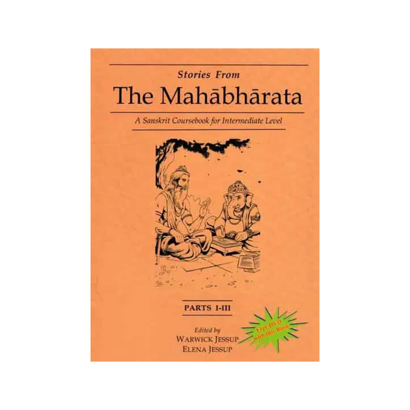 Stories From The Mahabharata - A Sanskrit Coursebook For Intermediate Level With Dvd Inside (Parts I-iii) - Totally Indian