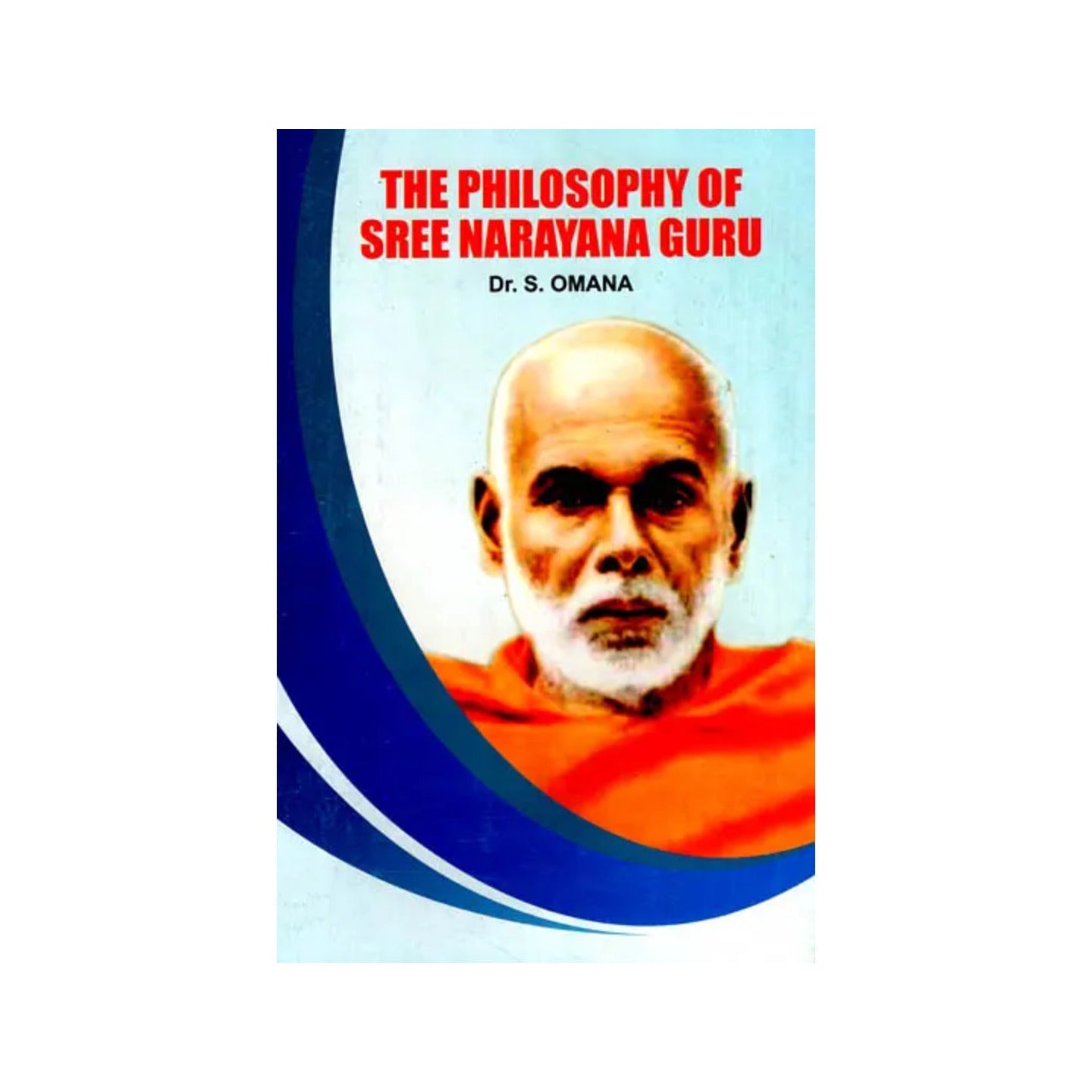 The Philosophy Of Sree Narayana Guru - Totally Indian