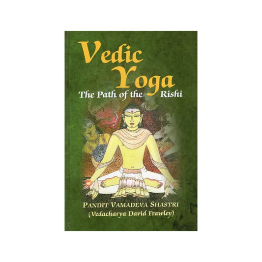 Vedic Yoga (The Path Of The Rishi) - Totally Indian