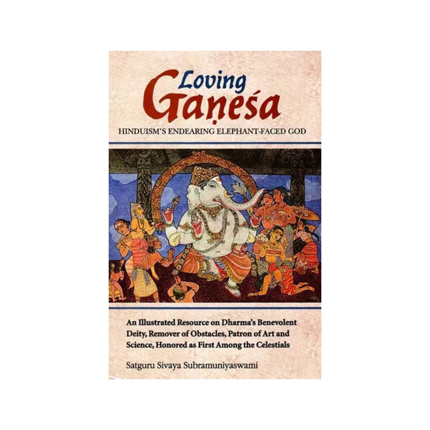 Loving Ganesa (Hinduism's Endearing Elephant Faced God) - Totally Indian