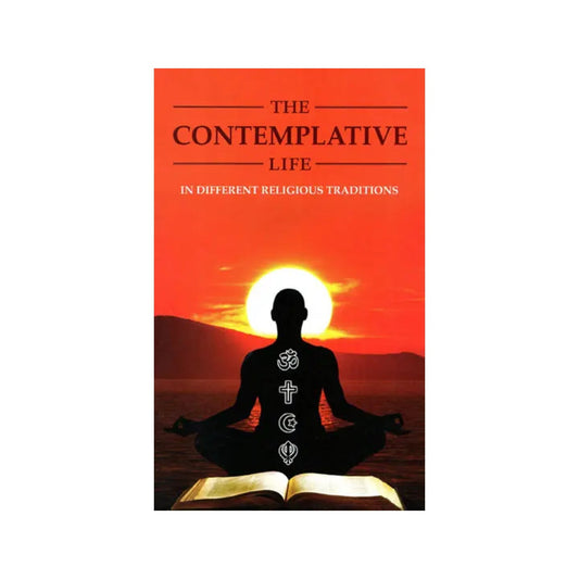 The Contemplative Life In Different Religious Traditions - Totally Indian