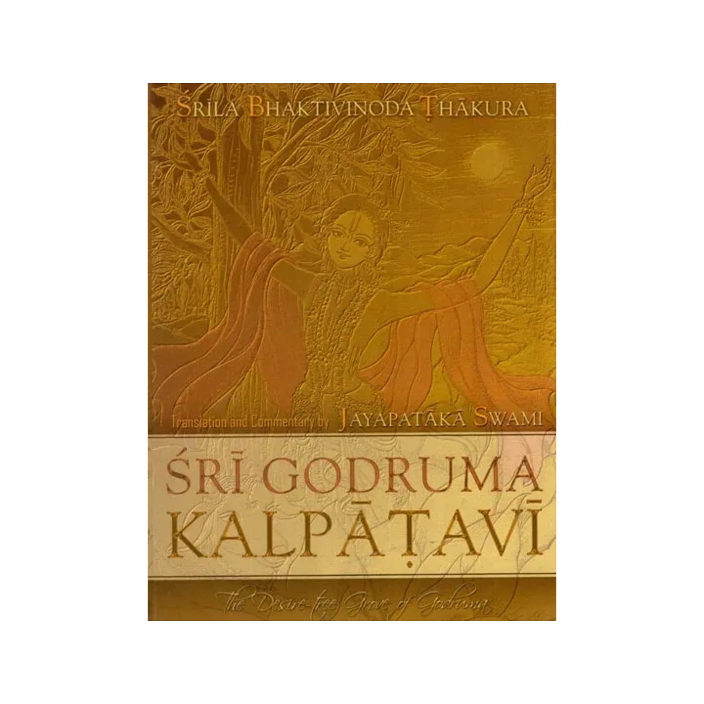 Sri Godruma Kalpatavi (The Desire Tree Grove Of Godruma) - Totally Indian