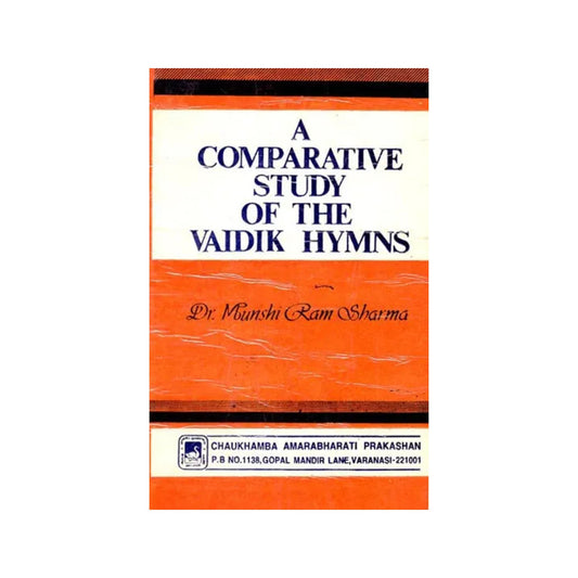 A Comparative Study Of The Vaidik Hymns (An Old And Rare Book) - Totally Indian