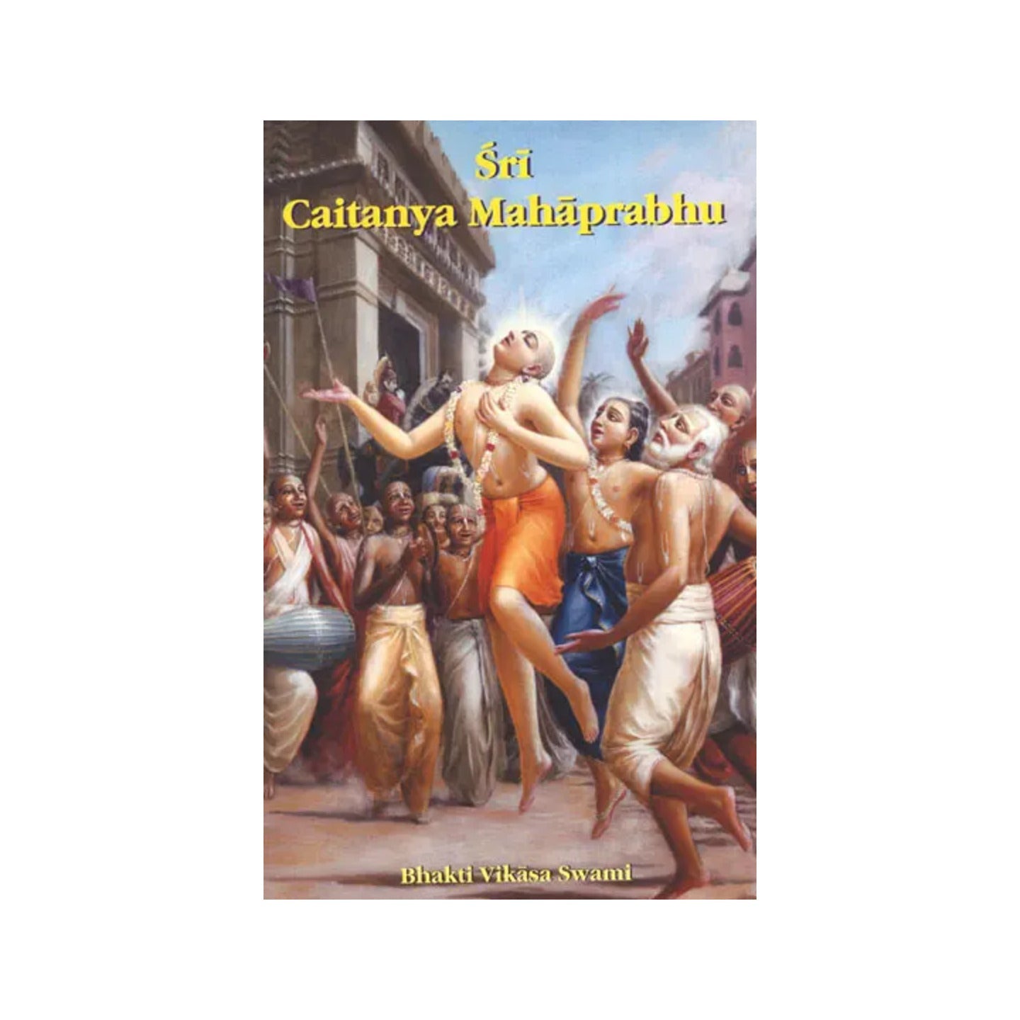 Sri Caitanya Mahaprabhu - Totally Indian