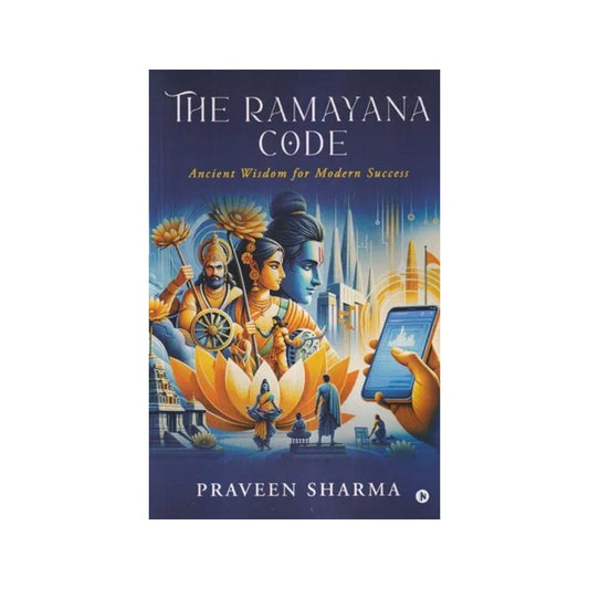 The Ramayana Code: Ancient Wisdom For Modern Success - Totally Indian