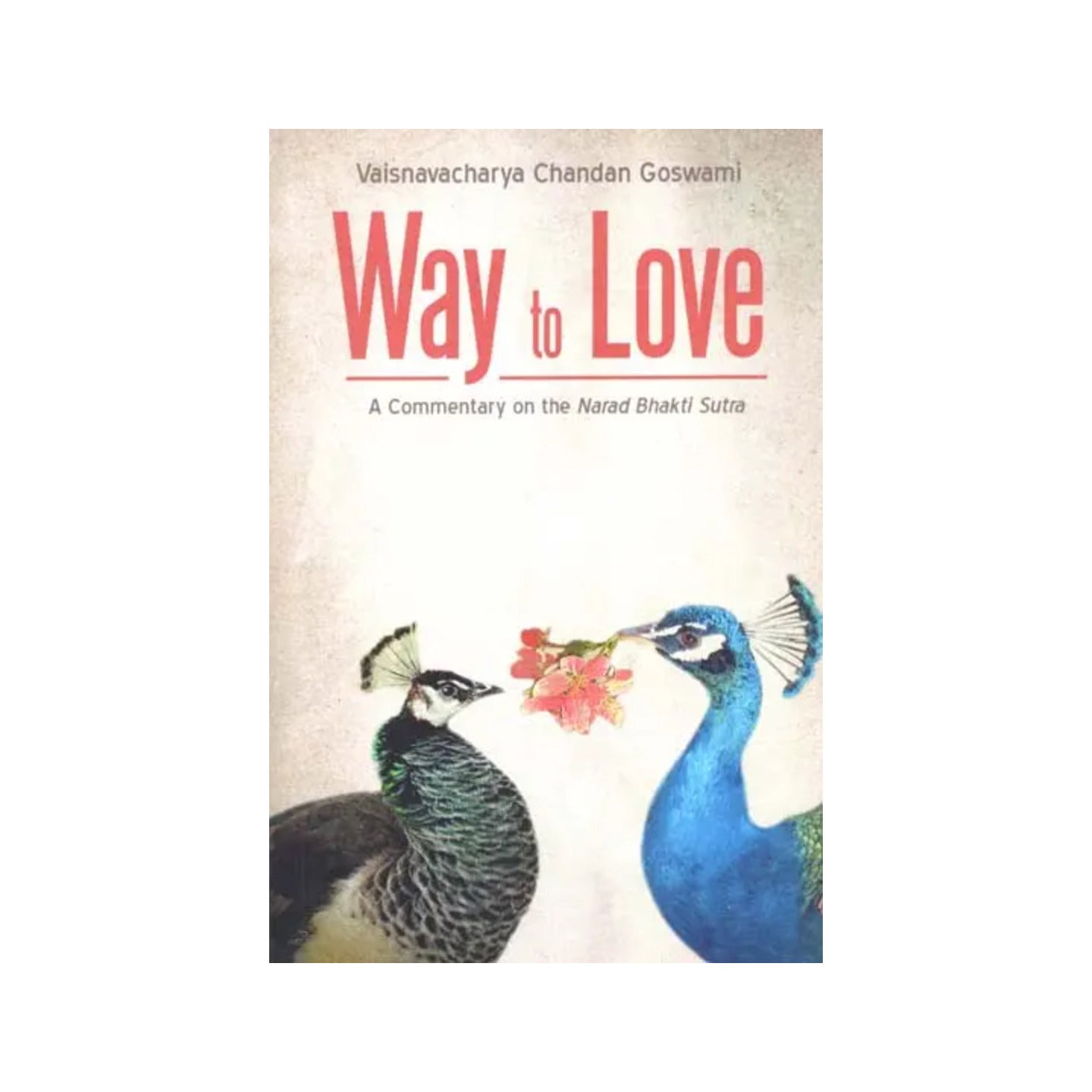 Way To Love - A Commentary On The Narad Bhakti Sutra - Totally Indian