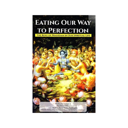 Eating Our Way To Perfection (The Role Of Prasadam In Our Spiritual Life) - Totally Indian