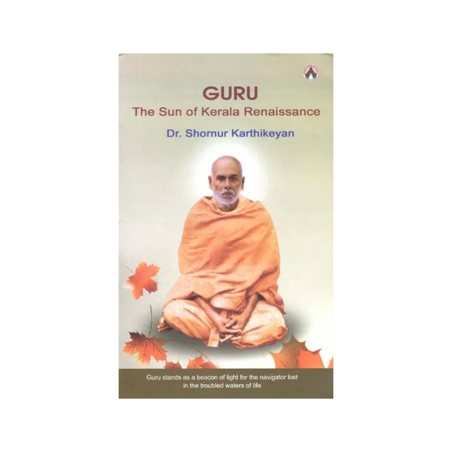 Guru - The Sun Of Kerala Renaissance - Totally Indian