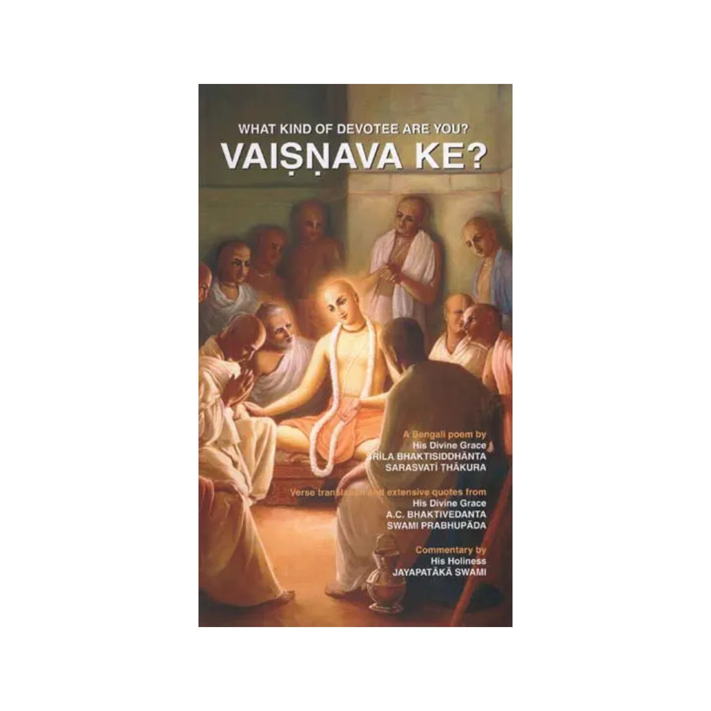 Vaisnava Ke? (What Kind Of Devotee Are You?) - Totally Indian