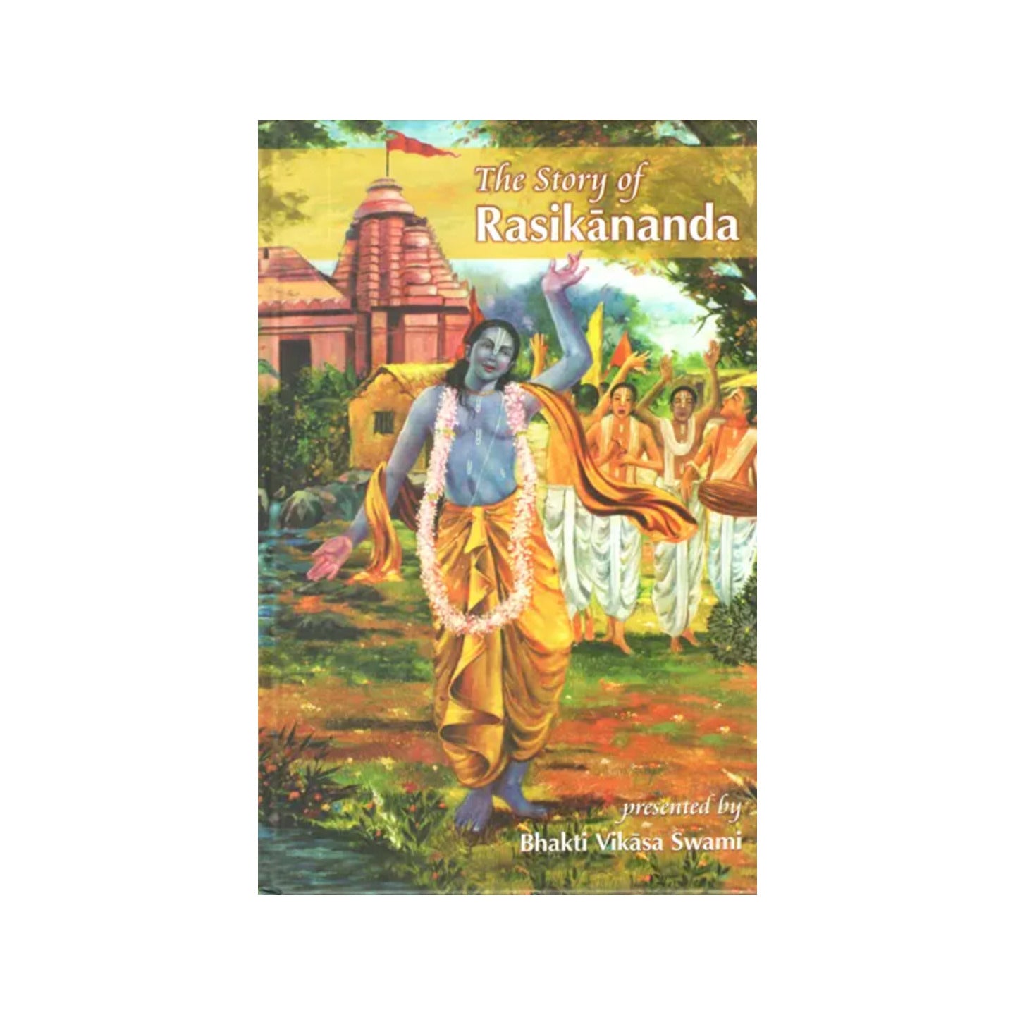 The Story Of Rasikananda - Totally Indian