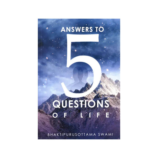 Answers To 5 Questions Of Life - Totally Indian