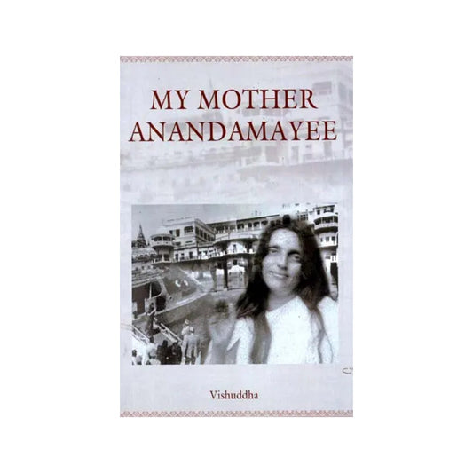 My Mother Anandamayee - Totally Indian